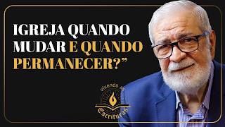 Igreja: Quando Mudar e Quando Permanecer - Augustus Nicodemus #VivendoAsEscrituras
