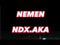 NEMEN NDX AKA Story WA