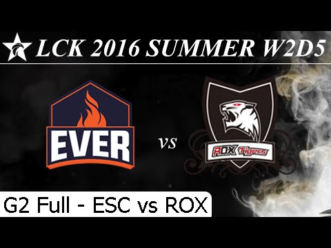 ESC vs ROX Game 2 Full + Total Damage - LCK Summer 2016 W2D4M6 ESC Ever vs Rox Tigers