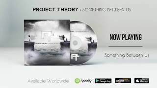 Project Theory - Something Between Us [Full Album] (Previous Vocalists)