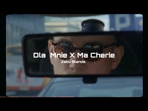 Dla Mnie X Ma Cherie (Blend LEPSZA WERSJA )