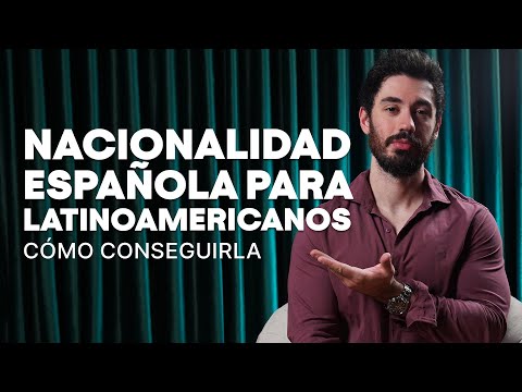 Todo sobre la NACIONALIDAD ESPAÑOLA en 2 AÑOS para LATINOAMERICANOS ✨