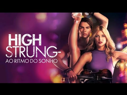 FILME DE DANÇA " HIGH STRUNG- AO RITMO DO SONHO