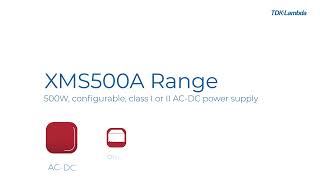 XMS500A 500W 1U Configurable Class I or II AC DC Industrial & medical power supply from TDK- Lambda