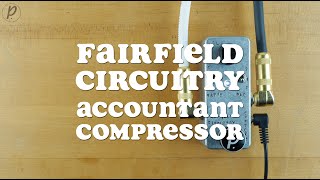 Video thumbnail for Fairfield Circuitry The Accountant Compressor by Pedal of the Day