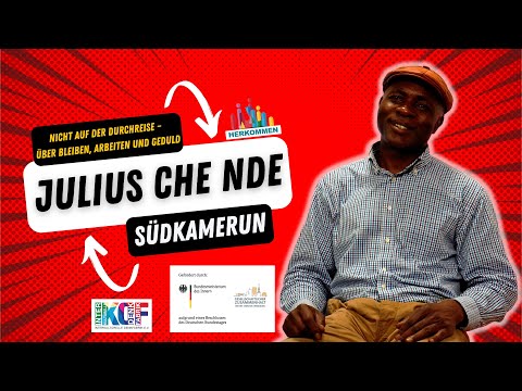 Nicht auf der Durchreise – über Bleiben, Arbeiten und Geduld  Julius Che Nde