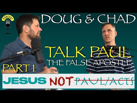 Here's Why Paul is a False Antichrist Prophet | Doug & Chad P1