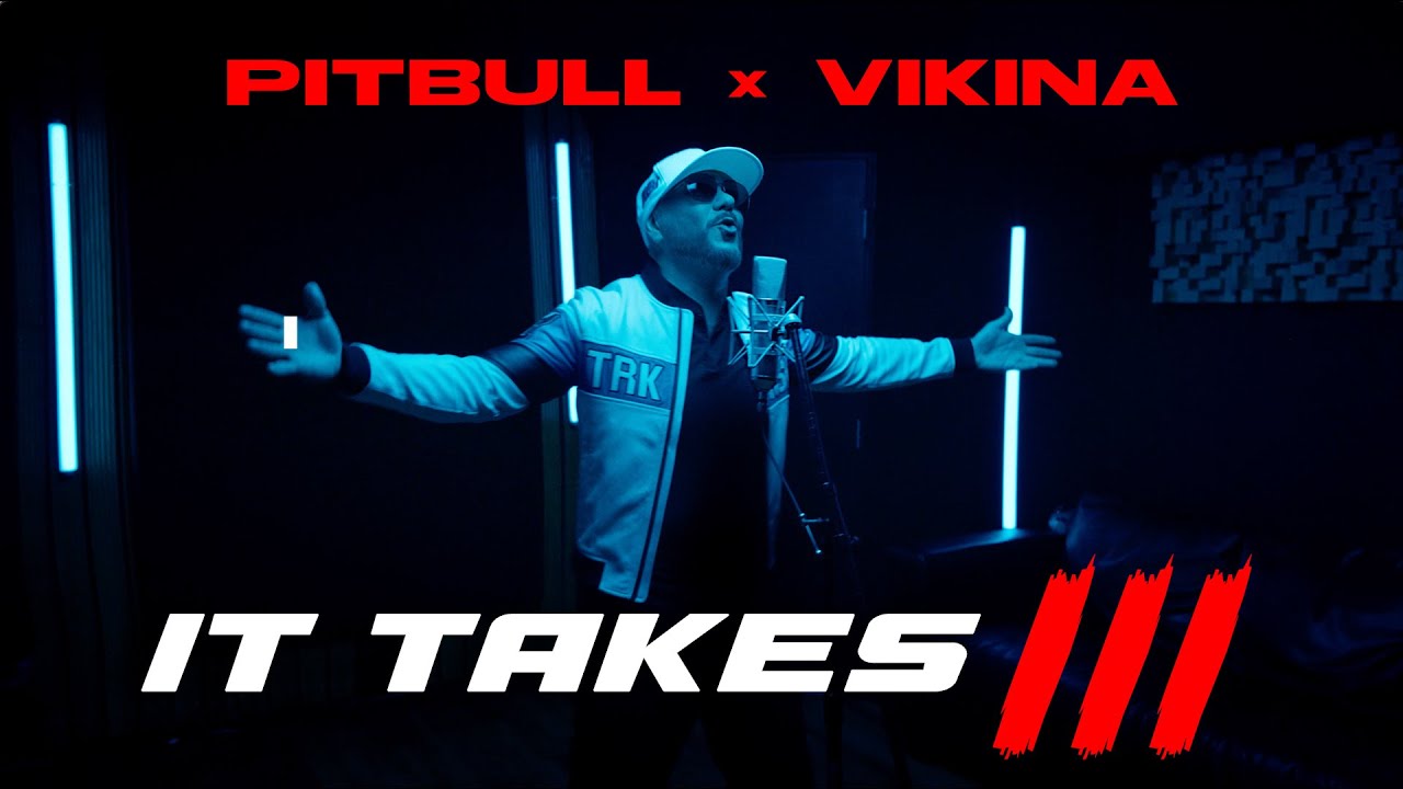 Pitbull, Vikina — It Takes 3