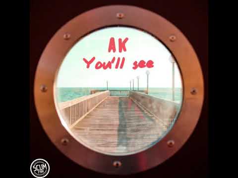 AK - You'll see