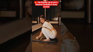 🔥 Hip Mobility Up & Down | Improve Flexibility & Body Control #fitness #yoga #YogaFlow #Flexibility
