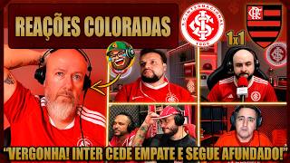 REAÇÕES dos COLORADOS - INTERNACIONAL 1x1 FLAMENGO - EMPATE FRUSTRANTE - VAMOS RIR DO INTER!