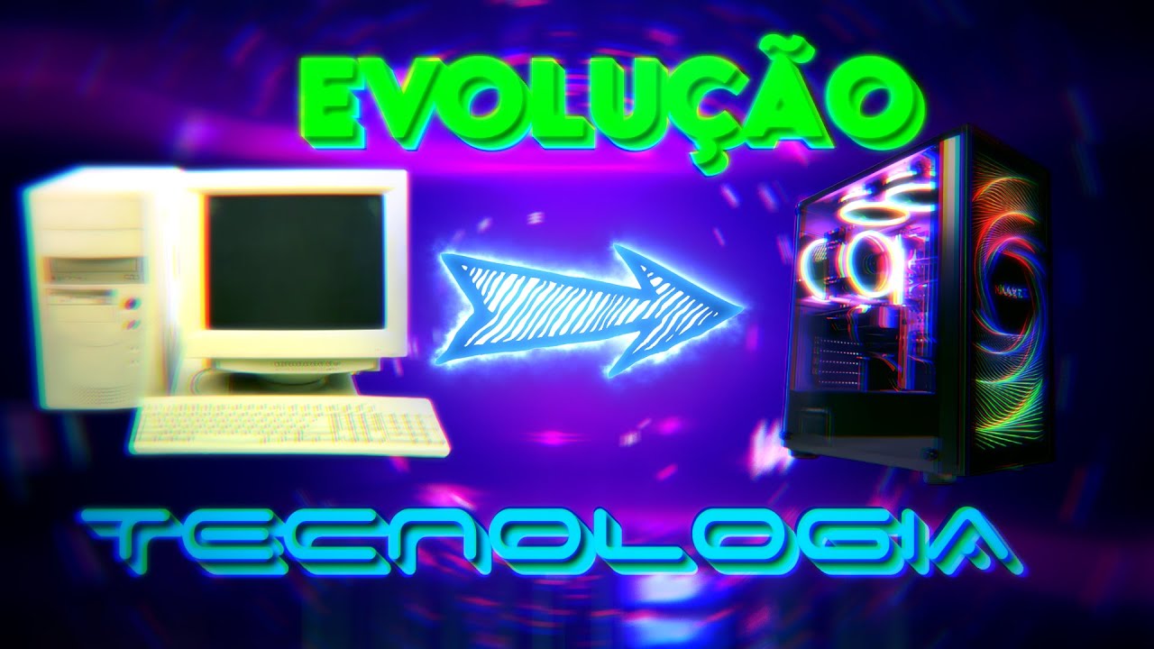A evolução da TECNOLOGIA