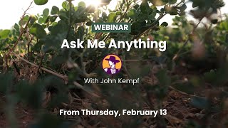 Ask Me Anything with John Kempf - February 13