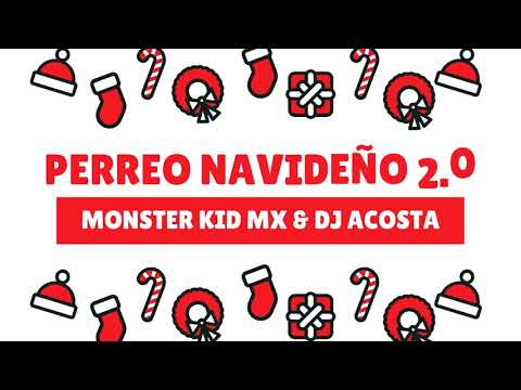 Perreo Navideño 2.0 - Monster Kid Mx ft. DJ Acosta