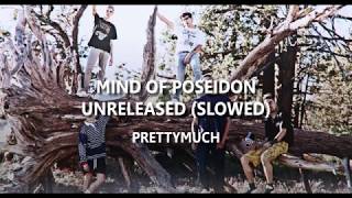 MIND OF POSEIDON - PRETTYMUCH (SLOWED)