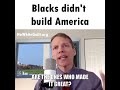 Blacks Didn't Build America #shorts #youtubeshorts