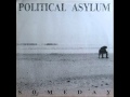 Political Asylum - Someday 