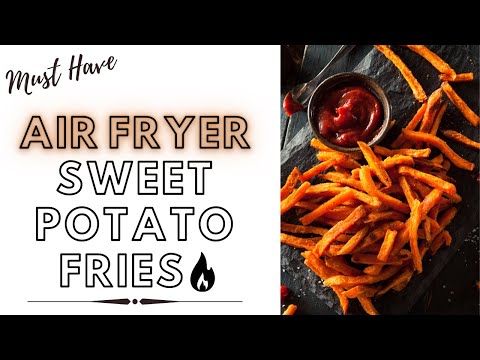 HOW TO MAKE SWEET POTATO FRIES using an air fryer | Flour, Eggs and Yeast Channel
