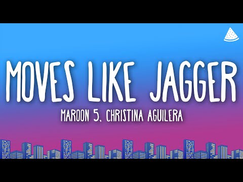 Maroon 5, Christina Aguilera - Moves Like Jagger (Lyrics)