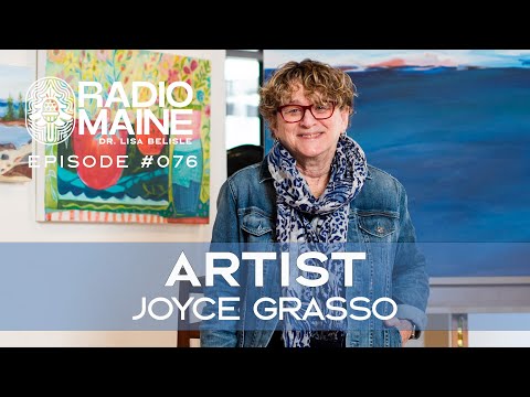 Radio Maine: Hope Moves Her Forward: Artist Joyce Grasso on her Journey, Inspirations, and Career