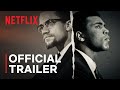 Blood Brothers Malcolm X Muhammad Ali Official Trailer Netflix