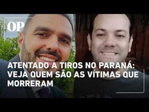 Atentado a tiros no Paraná: veja quem são as vítimas que morreram