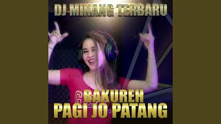Download lagu BAKUREH PAGI JO PATANG mp3 Download lagu BAKUREH PAGI JO PATANG mp3