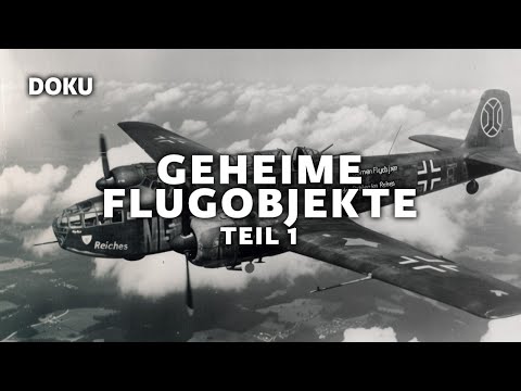 Die Geheimen Flugobjekte des Dritten Reiches, Teil 1 (2.Weltkrieg,Geheimwaffen, Flugzeuge,Bomber)