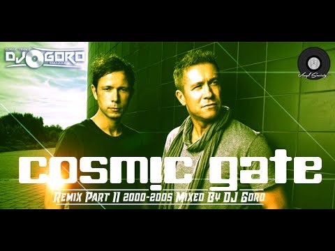 Cosmic Gate Remix Part II // 100% Vinyl // 2000-2005 // Mixed By DJ Goro