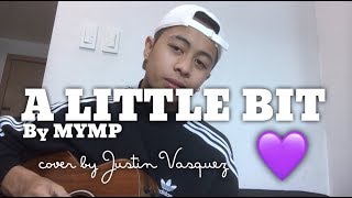 A Little Bit x cover by Justin Vasquez