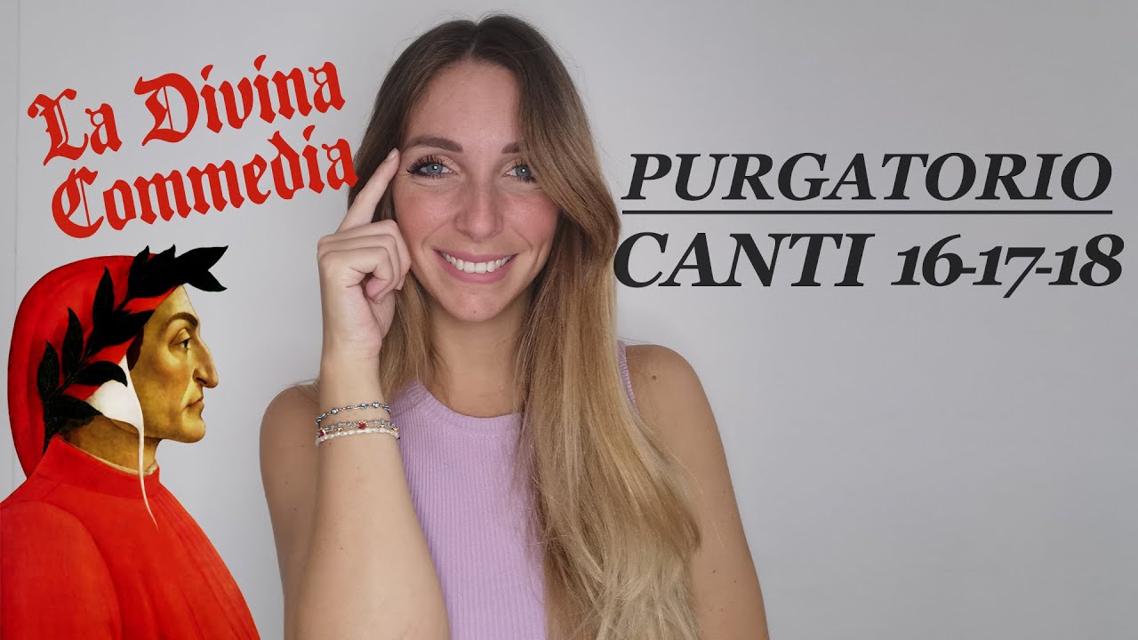 Canti 16, 17 e 18 del Purgatorio: analisi e spiegazione | Divina Commedia