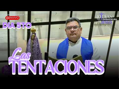 40 DIAS CAMINANDO CON JESUS I DIA 5TO I LA TENTACION I PILDORA DE FE I PadreOscarDeLaVega