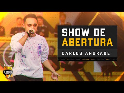 FINAL LBFF 2023: SHOW DE ABERTURA | Eu Sonhei Alto | Carlos Andrade | FREE FIRE