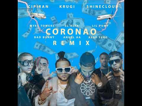 Coronao Remix - Cipiran, Krugi, ShineCloud ft. M. Towers, El Alfa, Lil Pump, Bad Bunny, Anuel, Ferg