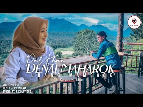 PAL KHAN ~ Denai Maharok Urang Mambaok ( Official Music Video ) LAGU MINANG TERBARU 2025