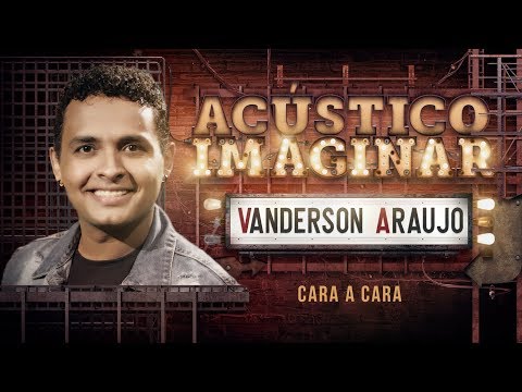 Vanderson Araújo - Cara a cara