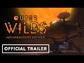 Outer Wilds: Archaeologist Edition - Official Nintendo Switch Release Date Announce Trailer