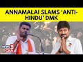 Tamil Nadu News | Tamil Nadu BJP Chief K Annamalai Slams DMK Leader Udhyanidhi Stalin | N18V