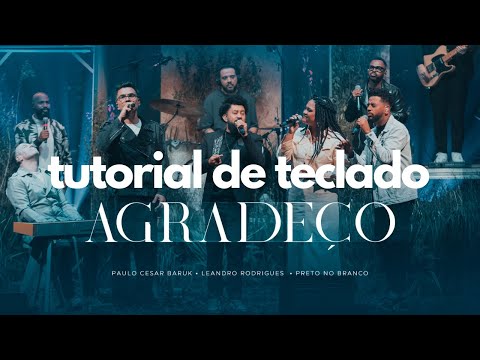 Tutorial de Teclado - AGRADEÇO - PC Baruk, Leandro Rodrigues e Preto no Branco