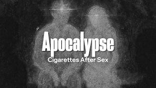 Download lagu Cigarettes After Sex - Apocalypse (Lyrics) mp3