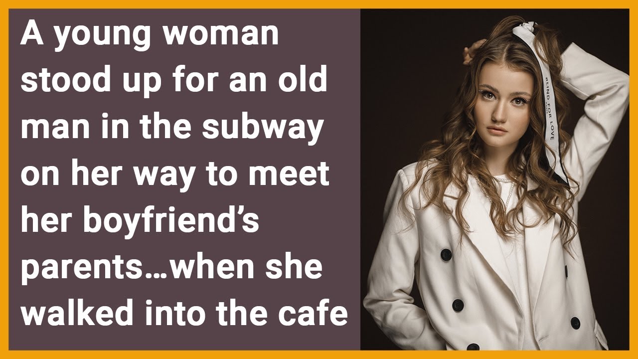 Lexi stood up for an old man on her way to meet boyfriend’s parents…when she walked into the cafe