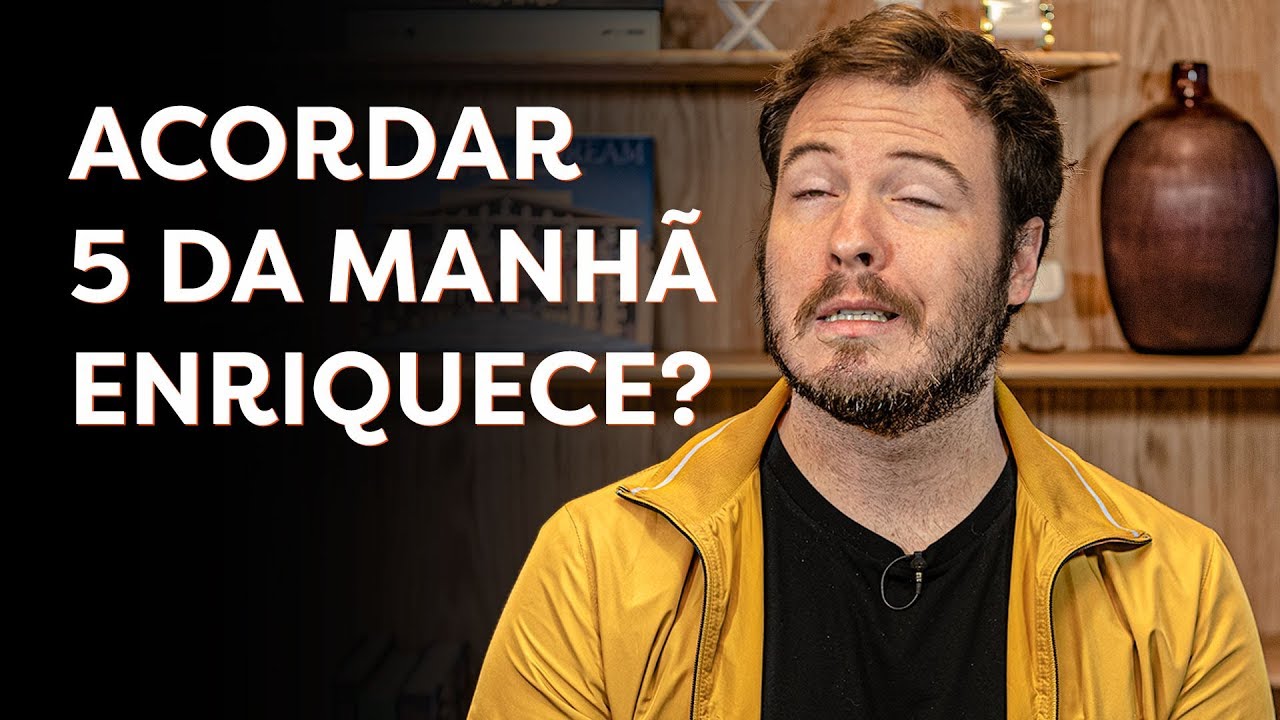 ALGUÉM JÁ FICOU RICO POR ACORDAR ÀS 5 DA MANHÃ?