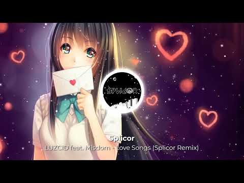 LUZCID feat.  Misdom - Love Songs (Splicor Remix)