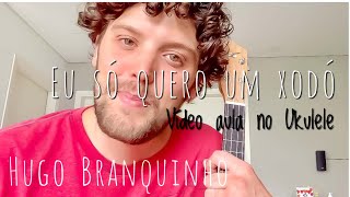 Eu só quero um xodó - Dominguinhos (Vídeo Aula com Cifra no Ukulele)