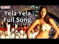 Yela Yela Full Song Aata Telugu Movie Siddharth Iliyana