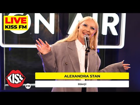 ALEXANDRA STAN - Baietii (LIVE @ KISS FM) #avanpremiera