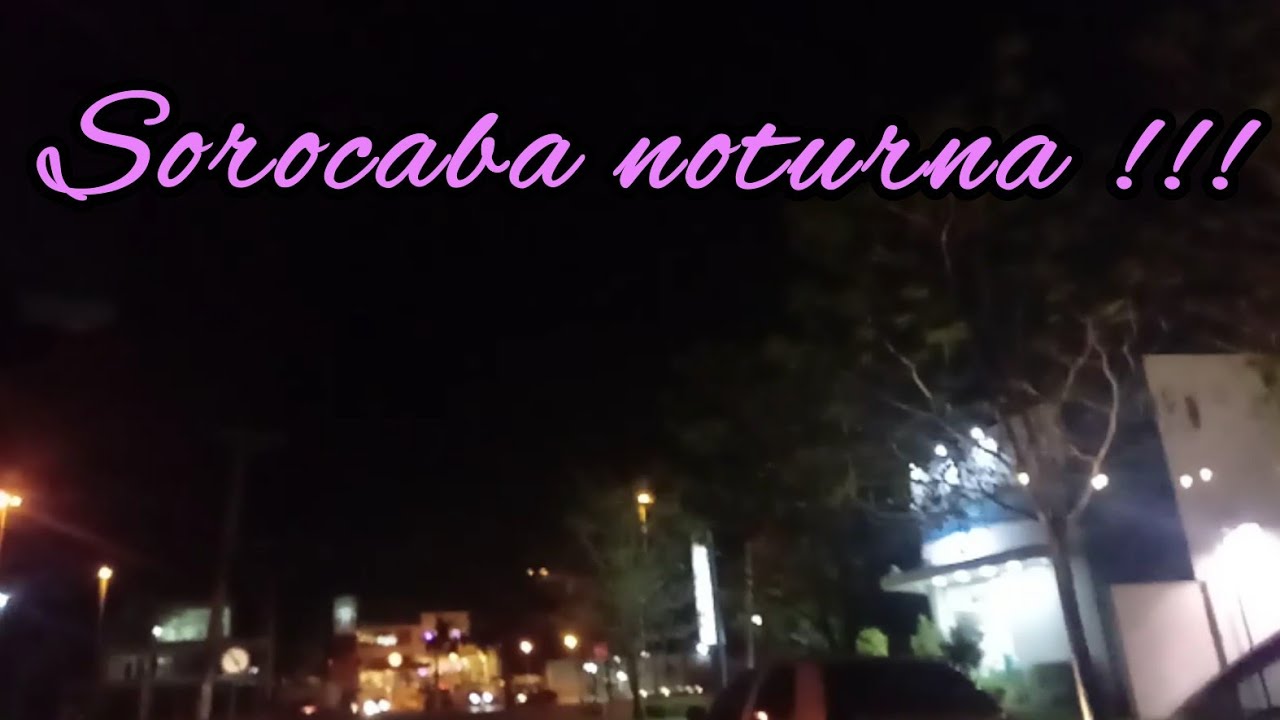 Um passeio em SOROCABA a noite!!!