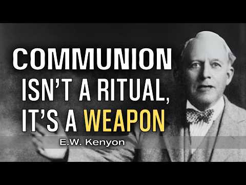The Shocking Truth About Communion No One Preaches | E.W. Kenyon Teachings