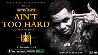 14   Kevin Gates   Ain&#39;t Too Hard Official Audio