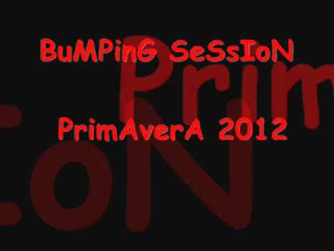 Bumping Sesion Primavera 2012 Parte 5